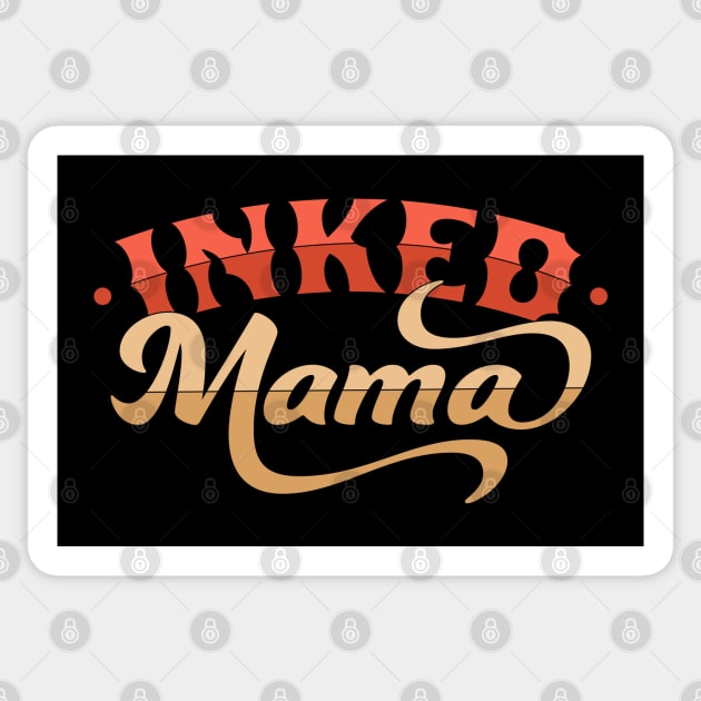 Inked Mama Tattoo Design Mom Life - Mother's Day Sticker by OrangeMonkeyArt